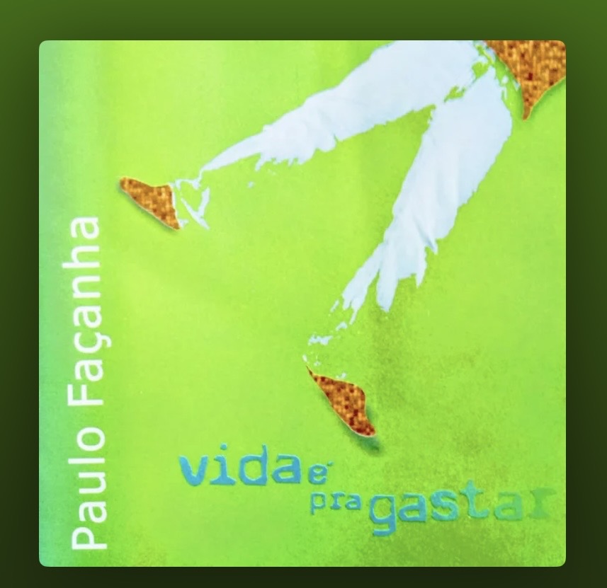 Capa do álbum Vida É pra Gastar de Paulo Façanha